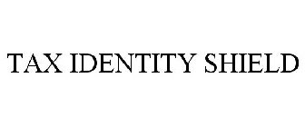 TAX IDENTITY SHIELD