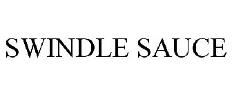 SWINDLE SAUCE