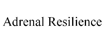 ADRENAL RESILIENCE