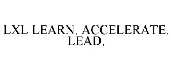 LXL LEARN. ACCELERATE. LEAD.