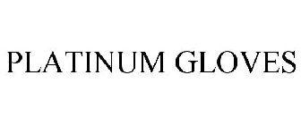 PLATINUM GLOVES