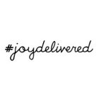 # JOYDELIVERED