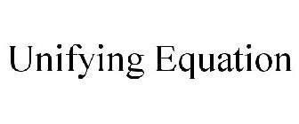 UNIFYING EQUATION