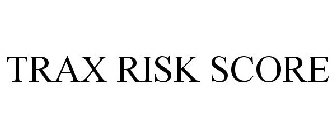 TRAX RISK SCORE