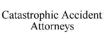CATASTROPHIC ACCIDENT ATTORNEYS