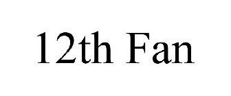 12TH FAN