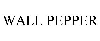 WALL PEPPER