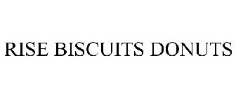 RISE BISCUITS DONUTS