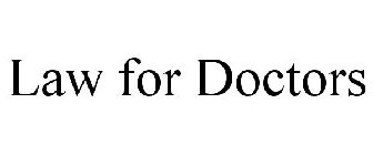 LAW FOR DOCTORS