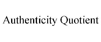 AUTHENTICITY QUOTIENT