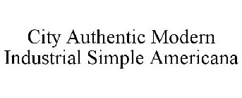CITY AUTHENTIC MODERN INDUSTRIAL SIMPLE AMERICANA