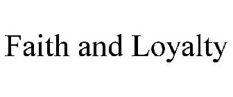FAITH & LOYALTY