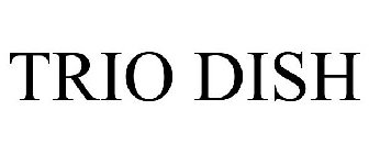TRIO DISH