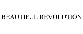 BEAUTIFUL REVOLUTION