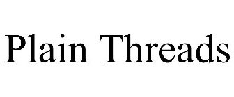 PLAIN THREADS
