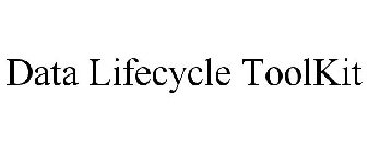 DATA LIFECYCLE TOOLKIT