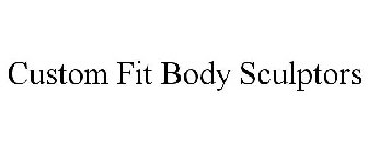 CUSTOM FIT BODY SCULPTORS