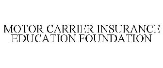 MOTOR CARRIER INSURANCE EDUCATION FOUNDATION