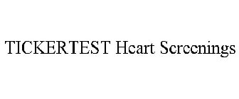 TICKERTEST HEART SCREENINGS