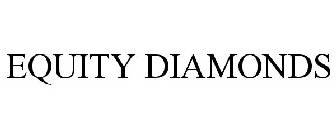 EQUITY DIAMONDS