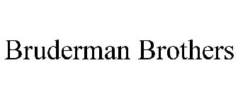 BRUDERMAN BROTHERS