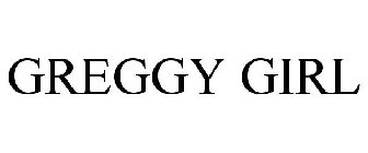 GREGGY GIRL