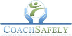 COACHSAFELY ADVOCATING SPORTS INJURY PREVENTION