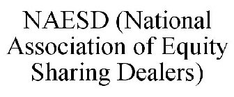 NAESD (NATIONAL ASSOCIATION OF EQUITY SHARING DEALERS)