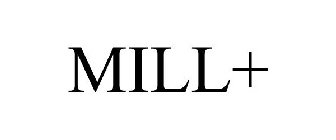 MILL+