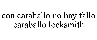 CON CARABALLO NO HAY FALLO CARABALLO LOCKSMITH