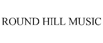 ROUND HILL MUSIC