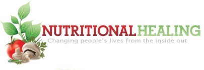 NUTRITIONALHEALING CHANGING PEOPLE'S LIVES FROM THE INSIDE OUTES FROM THE INSIDE OUT