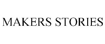 MAKERS STORIES