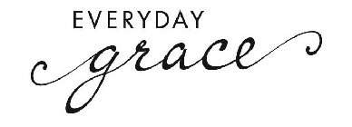 EVERYDAY GRACE