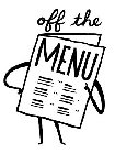 OFF THE MENU