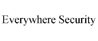 EVERYWHERE SECURITY