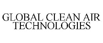 GLOBAL CLEAN AIR TECHNOLOGIES