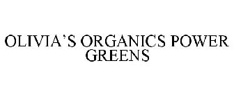 OLIVIA'S ORGANICS POWER GREENS