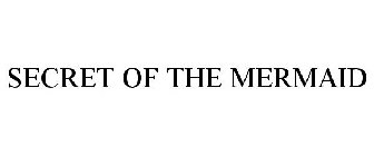 SECRET OF THE MERMAID