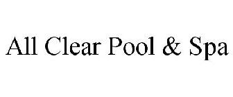 ALL CLEAR POOL & SPA