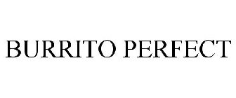 BURRITO PERFECT