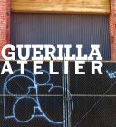 GUERILLA ATELIER