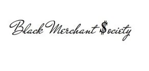 BLACK MERCHANT $OCIETY
