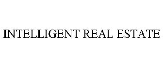 INTELLIGENT REAL ESTATE