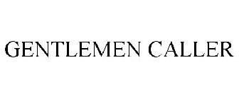 GENTLEMEN CALLER