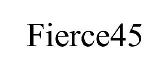 FIERCE45