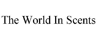 THE WORLD IN SCENTS
