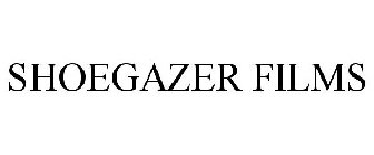 SHOEGAZER FILMS