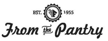 FF EST. 1955 FROM THE PANTRY