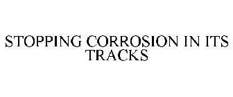 STOPPING CORROSION IN ITS TRACKS